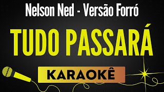Tudo Passará - Nelson Ned (Versão Forró)🎙 Karaokê / Playback com Letra