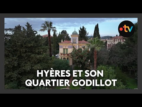 Hyères et son quartier Godillot aux splendides bâtisses de la fin du 19ᵉ siècle
