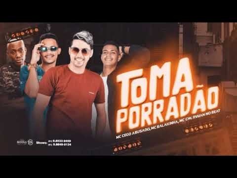 🔊 MC BALAKINHA, MC CEGO ABUSADO FEAT, E MC GW - TOMA PORRADÃO