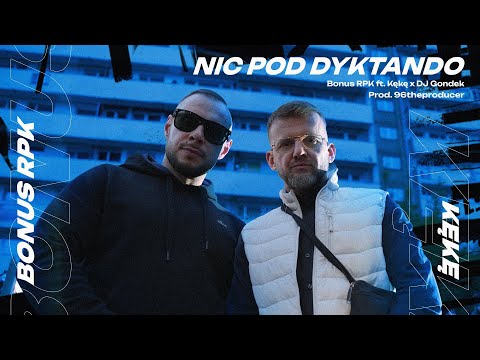 Bonus RPK ft. KęKę x DJ Gondek  - NIC POD DYKTANDO (Official Video)