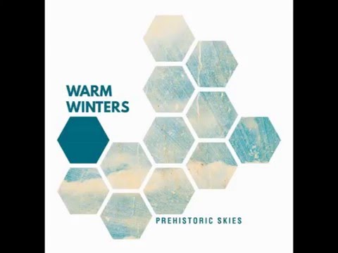 Warm Winters - Prehistoric Skies (audio only)