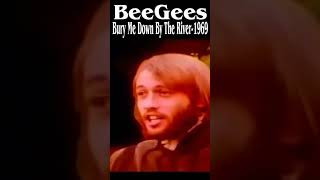 Bee Gees “Bury Me Down By The River” 1969