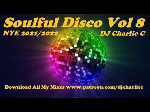 Soulful Disco 8 ! NYE 2021/22 DJ Charlie C