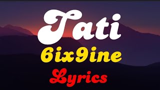 6ix9ine - Tati (lyrics)