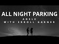 All Night Parking - Adele (with Erroll Garner) Interlude (10 HOURS, LYRICS)