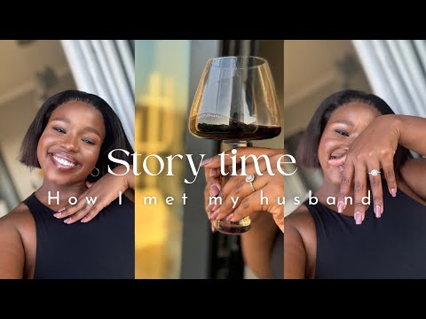 STORY TIME || HOW I MET MY HUSBAND || MAN OF MY DREAMS || BEST HUBBY AND FATHER