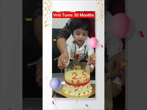 Vriti Turns 30 Months 🎂 | 2.5 Years Celebration with Pull Me Up Cake! #shorts #birthdaycelebration