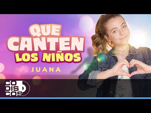 Que Canten Los Niños, Juana - Video