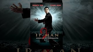 Ip Man 2: Legend of the Grandmaster
