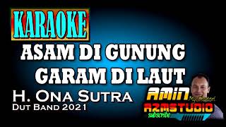 Download lagu ASAM DI GUNUNG GARAM DI LAUT. H ona sutra Karaoke mp3