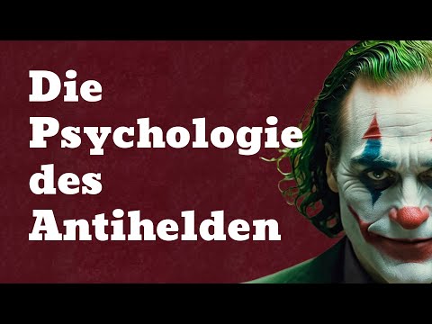 Die Psychologie des Antihelden