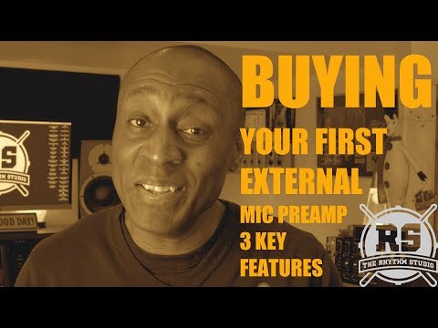 How to Buy your First External Microphone Preamp | Three Key Features