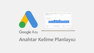 Google Ads (AdWords) - Anahtar Kelime Planlayıcı