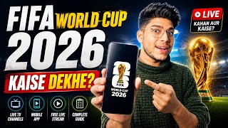 FIFA World Cup 2026 | Kaise Dekhe | How To Watch FIFA World Cup 2026