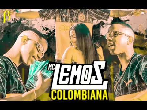 Mc Lemos - Colombiana | Funk Consciente