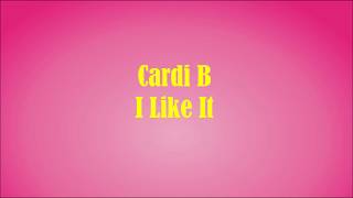 Cardi B - I Like It [Lyrics]