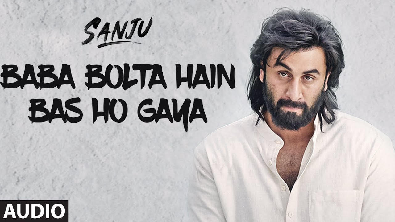 Baba Bolta Hain Bas Ho Gaya Lyrics  | Sanju | Ranbir Kapoor, Sonam Kapoor | Ranbir Kapoor, Angaraag Mahanta (Papon) | Vikram Montrose