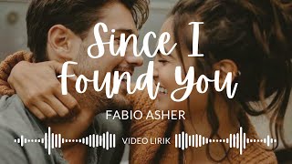 Download lagu Since I Found You - Fabio Asher & Andi Rianto • Video.Lirik • Released 2023 mp3