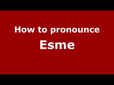 How to pronounce Esme