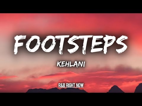 download lagu mp3 mp4 Footsteps Lyrics Kehlani, download lagu Footsteps Lyrics Kehlani gratis, unduh video klip Footsteps Lyrics Kehlani