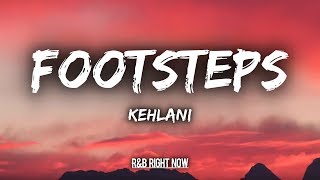 Kehlani - Footsteps ft. Musiq Soulchild (Lyrics / Lyric Video)
