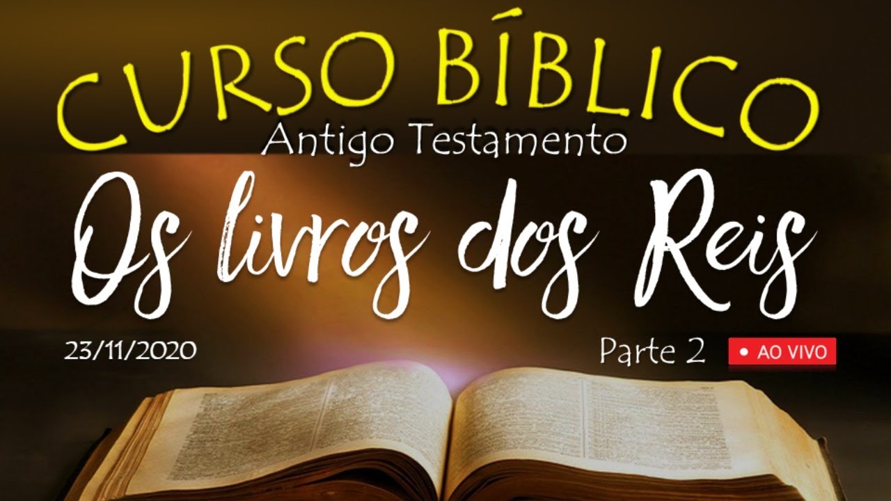 🔴  OS LIVROS DOS REIS (Parte 2): conteúdo  - Curso Bíblico (AT) - 23/11/2020