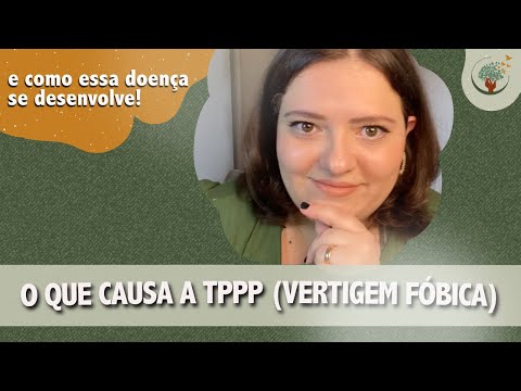 TPPP (vertigem fóbica): o que causa e como ela se desenvolve!