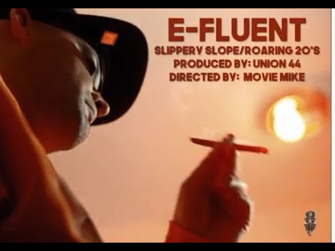E-Fluent - Slippery Slope/Roaring 20' (Official Video)
