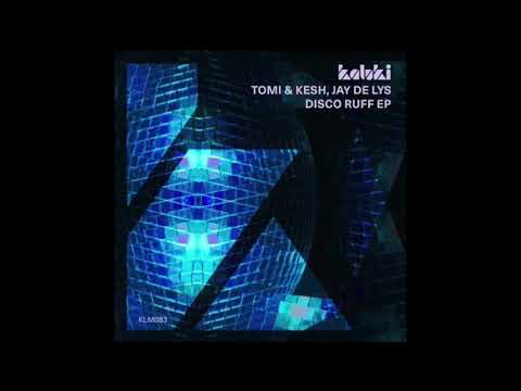 Tomi&Kesh, Jay de Lys - Disco Ruff (Original Mix)