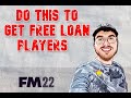 How To get Players On Loan For Free- FM22