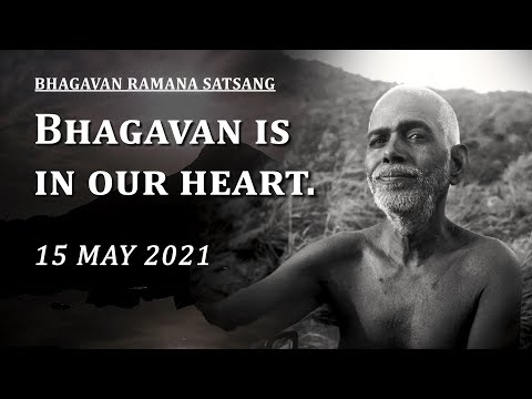 226. Bhagavan Ramana Satsang - Bhagavan is in our heart