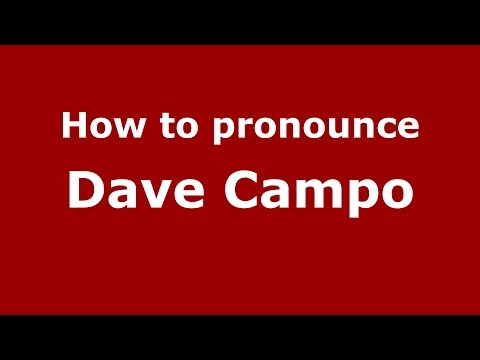 How to pronounce Dave Campo (American English/US)  - PronounceNames.com