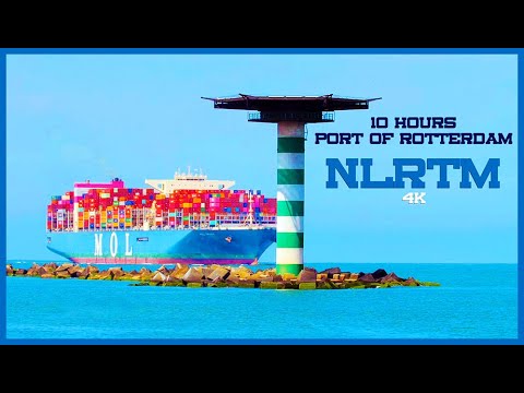 10H Port of Rotterdam NLRTM - Ship Spotting 4K