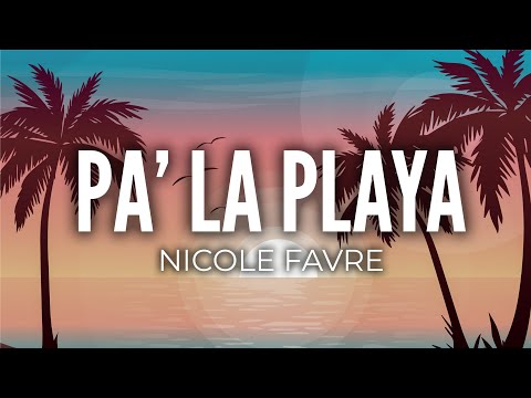 Nicole Favre - Pa' La Playa (Letra/Lyrics)