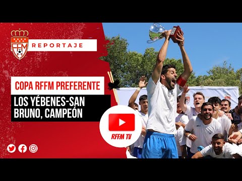 Los Yébenes San Bruno, campeón de la Copa RFFM de Preferente 2022