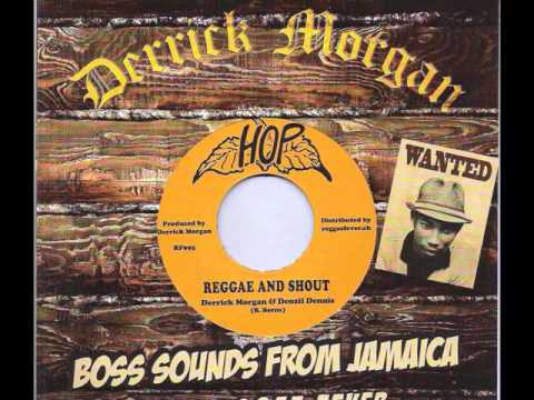 Derrick Morgan+Denzil Dennis & The Mohawks - Reggae And Shout