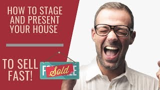 HOW TO STAGE AND PRESENT YOUR HOUSE FOR SALE | Realtor tips to sell your home fast!