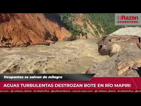 Aguas turbulentas destrozan bote en río Mapiri