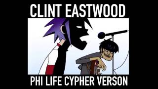 Gorillaz- Clint Eastwood [Phi Life Cypher Version]