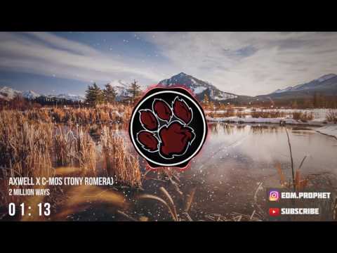 Axwell x C Mos - 2 Million Ways (Tony Romera Flip)