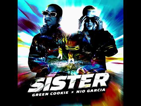 SISTER - Nio Garcia & Green Cookie (Doomerwave/Underwater Effect/Muffled)