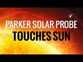 NASA's Parker Solar Probe Touches The Sun For The First Time