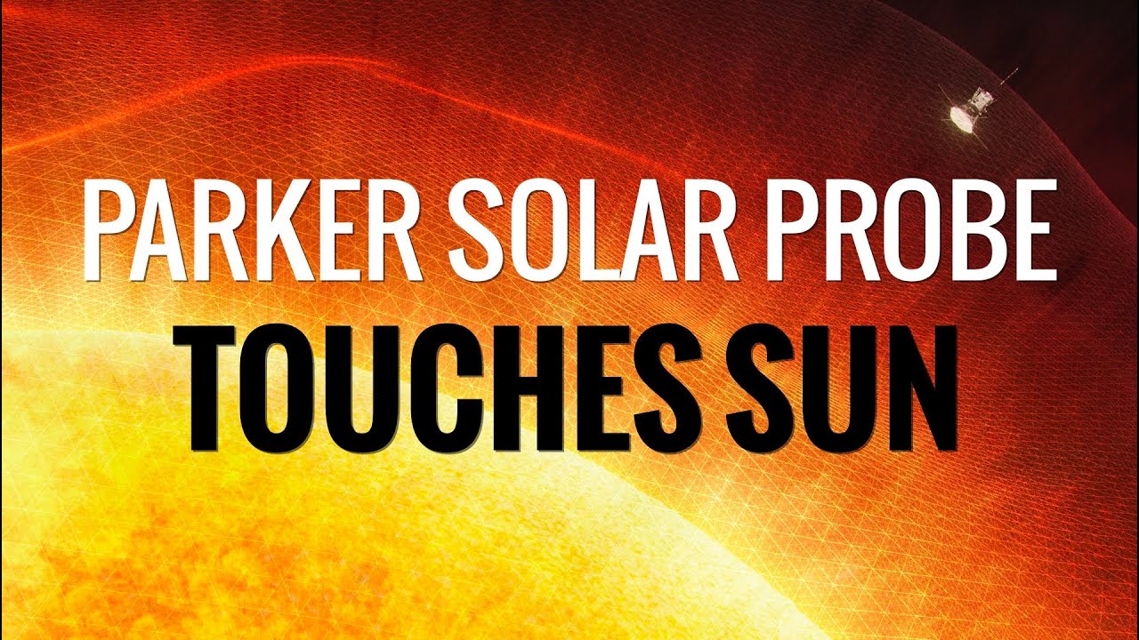 NASA's Parker Solar Probe Touches The Sun For The First Time - YouTube