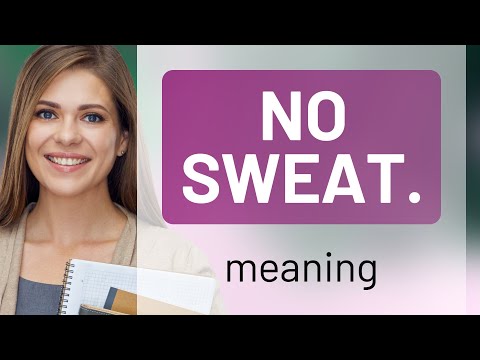 "No Sweat!": Unpacking a Cool English Phrase