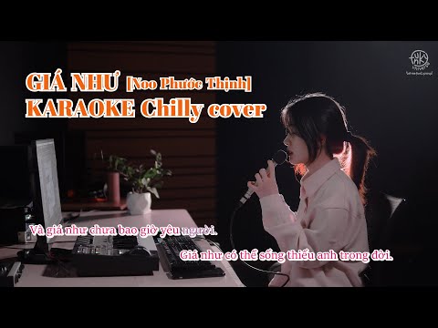 GIÁ NHƯ [Noo Phước Thịnh]  Chilly cover Karaoke