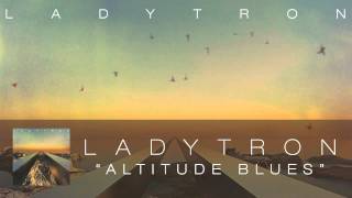 Ladytron - Altitude Blues [Audio]