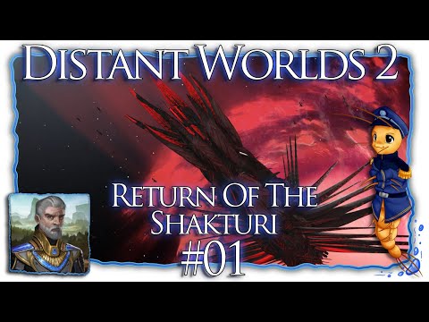 Distant Worlds 2: Return Of The Shakturi | Part 01 | Extra Filthy Hoomans [Let'sPlay]