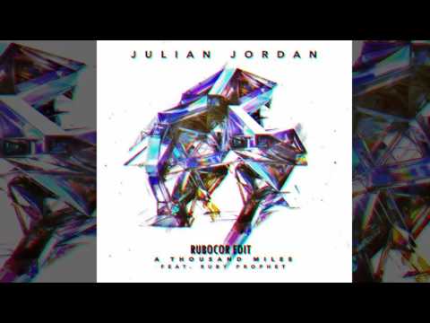 Julian Jordan feat. Ruby Prophet - A Thousand Miles (RuboCor Edit)
