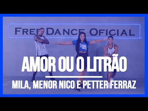 Amor ou o Litrão - Mila, Menor Nico e Petter Ferraz | Coreografia Free Dance | #boradançar