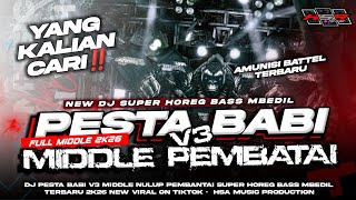 Download lagu DJ PESTA BABI BATTEL V3 MIDDLE PEMBANTAI 2K26!! 🔥 PERANG MIDDLE NULUP TERBARU HSA MUSIC ‼️ mp3